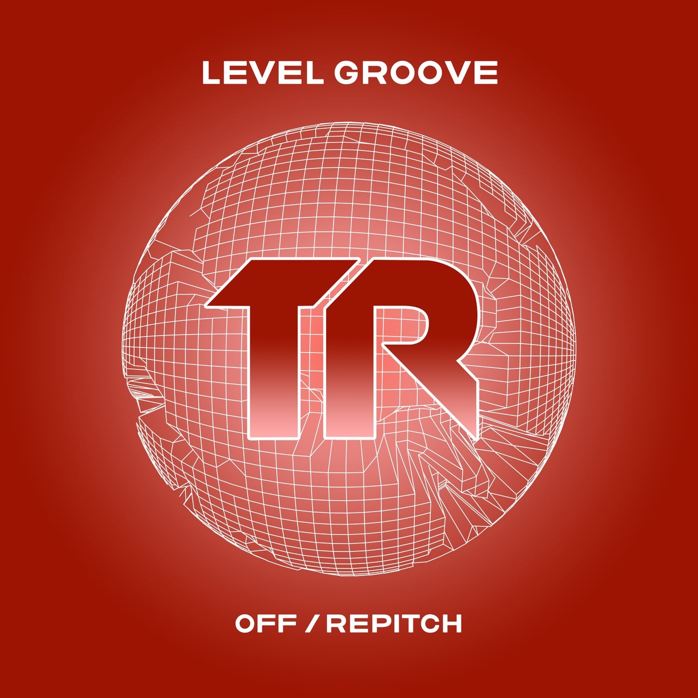 Level Groove - Off - Repitch [TRSMT179]